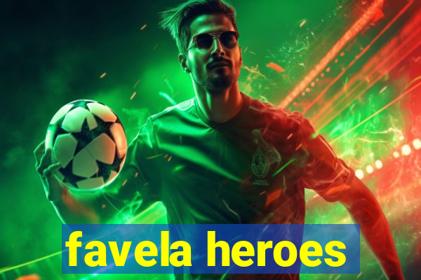 favela heroes